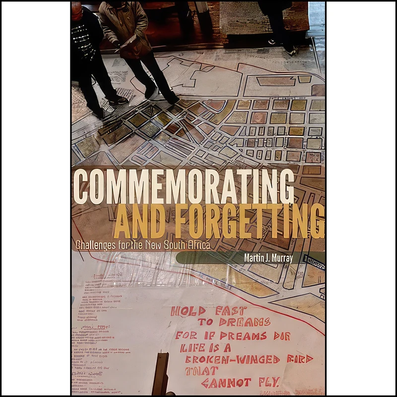 کتاب Commemorating and Forgetting اثر Martin J. Murray انتشارات Univ Of Minnesota Press