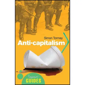 کتاب Anti-capitalism اثر Simon Tormey انتشارات Oneworld Publications