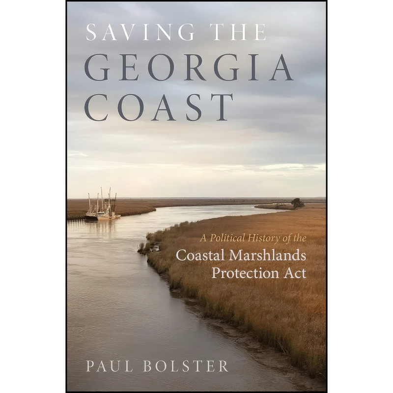 کتاب Saving the Georgia Coast اثر Paul Bolster انتشارات Wormsloe Foundation Nature Books