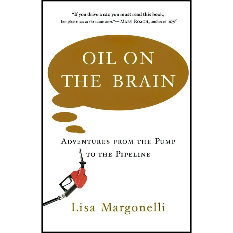 کتاب Oil on the Brain اثر Lisa Margonelli انتشارات Nan A. Talese