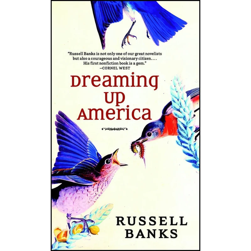 کتاب Dreaming Up America اثر Russell Banks انتشارات Seven Stories Press