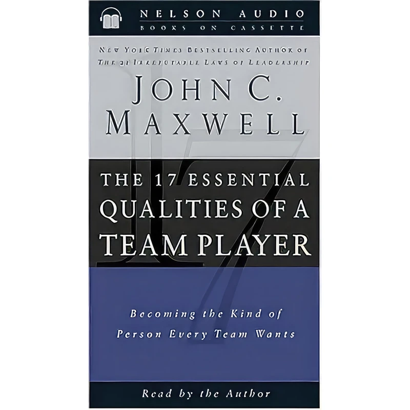 کتاب The 17 Essential Qualities Of A Team Player Becoming The Kind Of Person Every Team Wants اثر John C. Maxwell انتشارات Thomas Nelson Inc