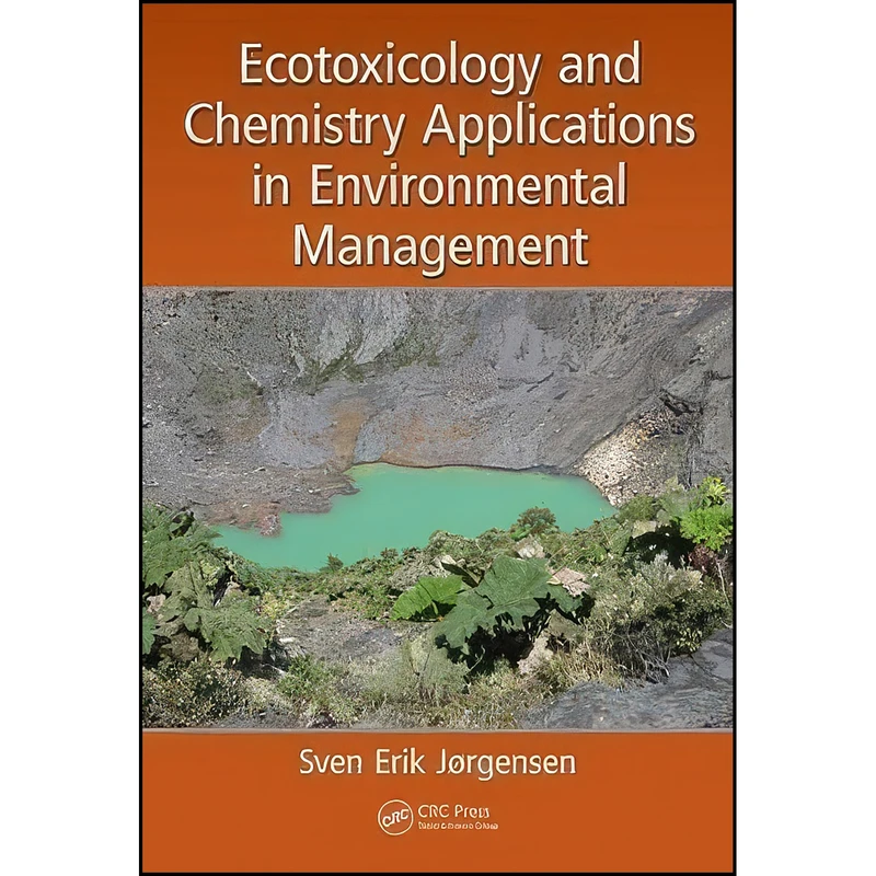 کتاب Ecotoxicology and Chemistry Applications in Environmental Management  اثر Sven Erik Jorgensen انتشارات CRC Press