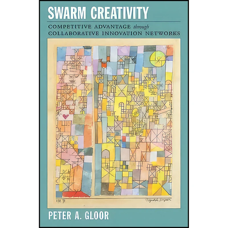 کتاب Swarm Creativity اثر Peter A. Gloor انتشارات Oxford University Press