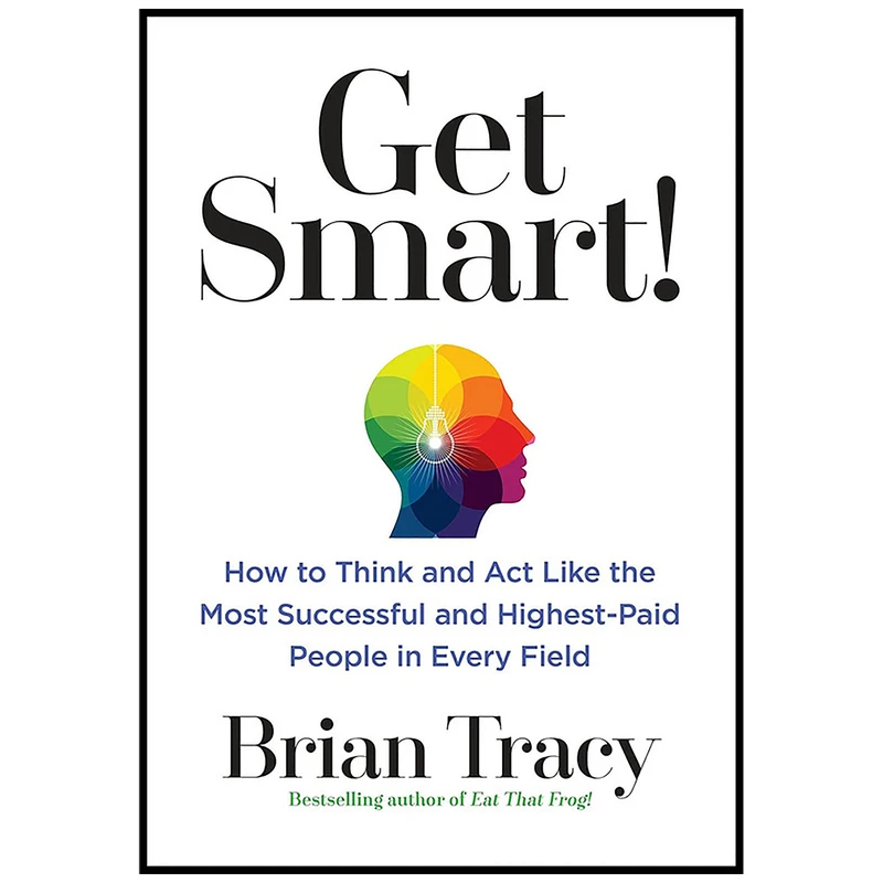 کتاب Get Smart! اثر Brian Tracy انتشارات TarcherPerigee