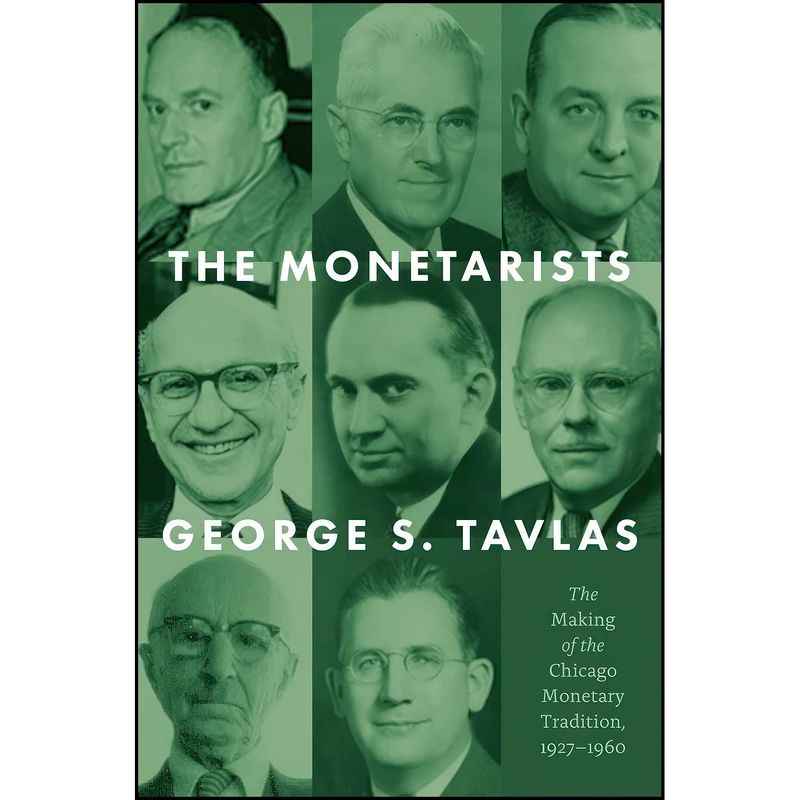 کتاب The Monetarists اثر George S. Tavlas انتشارات University of Chicago Press
