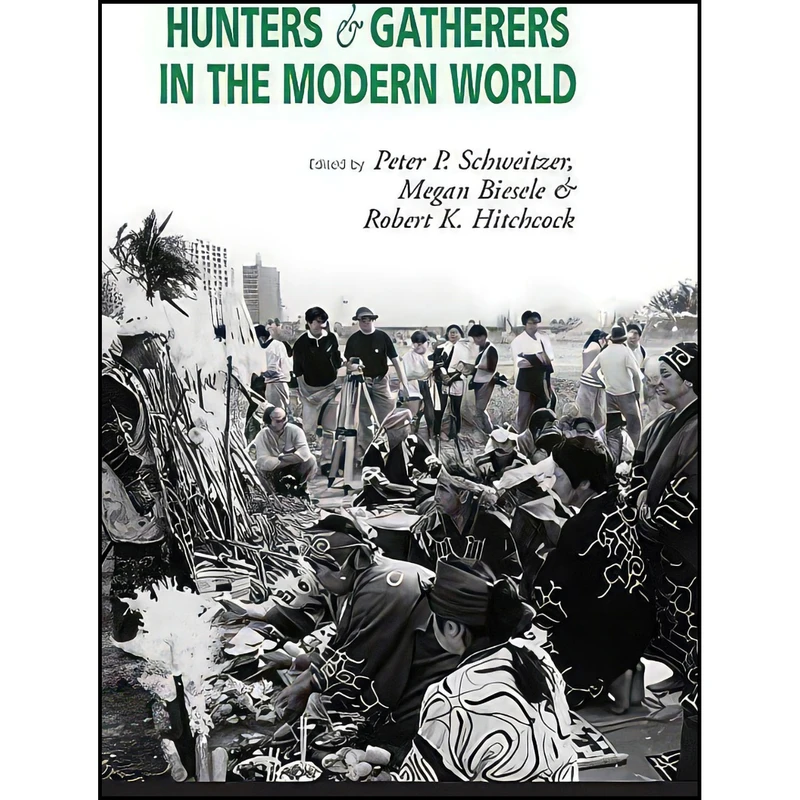 کتاب Hunters and Gatherers in the Modern World اثر جمعي از نويسندگان انتشارات Berghahn Books