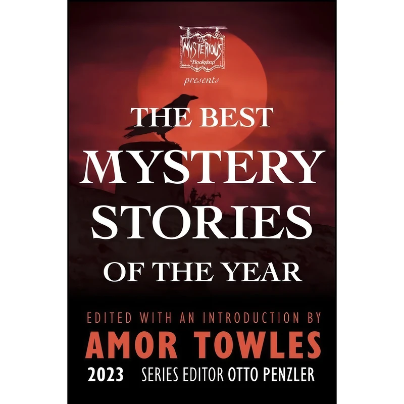 کتاب The Mysterious Bookshop Presents the Best Mystery Stories of the Year 2023 اثر Amor Towles and Otto Penzler انتشارات Mysterious Press