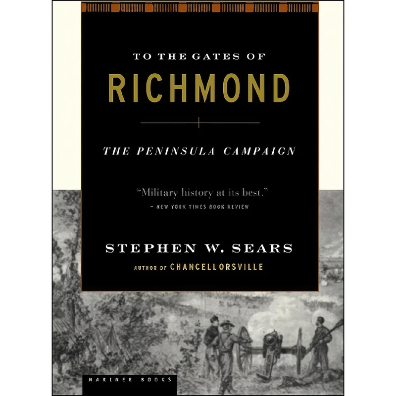 کتاب To The Gates Of Richmond اثر Stephen W. Sears انتشارات Mariner Books