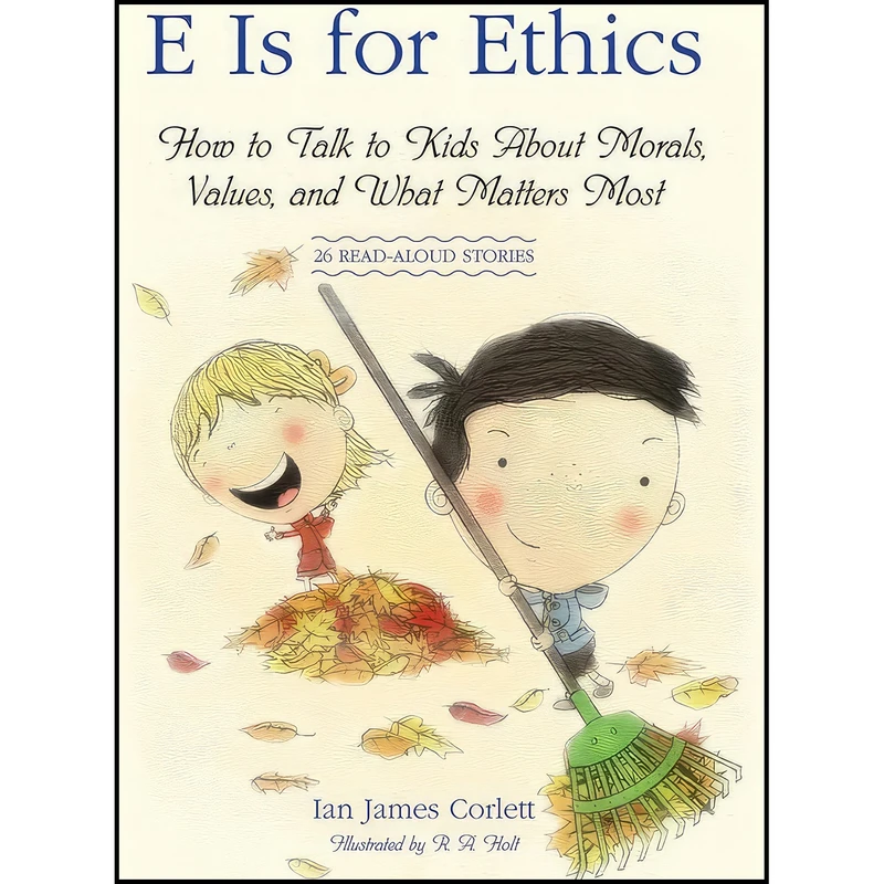 کتاب E Is for Ethics اثر Ian James Corlett and R. A. Holt انتشارات Atria Paperback