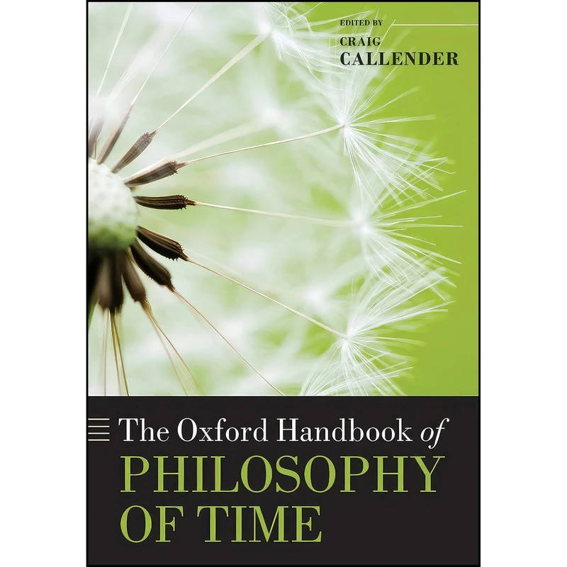 کتاب The Oxford Handbook of Philosophy of Time اثر Craig Callender انتشارات Oxford University Press
