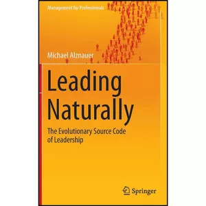 کتاب Leading Naturally اثر Michael Alznauer انتشارات Springer