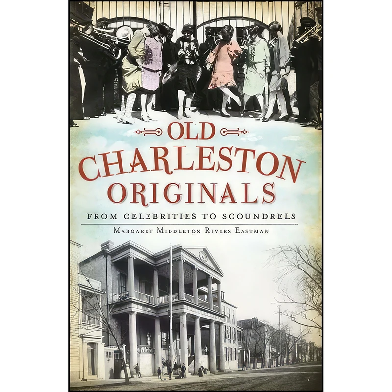 کتاب Old Charleston Originals اثر جمعي از نويسندگان انتشارات The History Press
