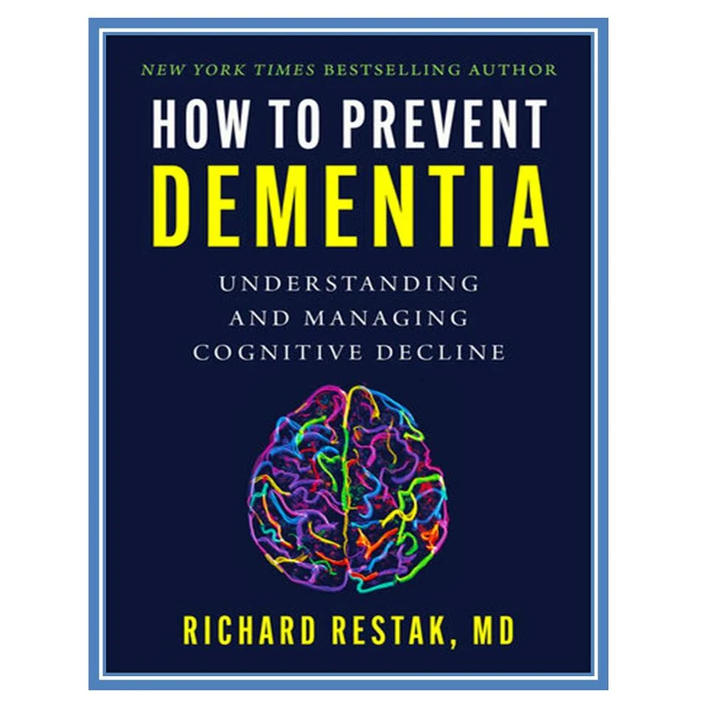 کتاب How to Prevent Dementia اثر Richard Restak انتشارات مؤلفین طلایی