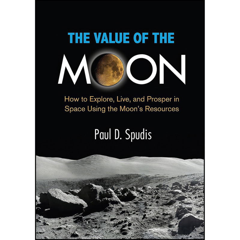 کتاب The Value of the Moon اثر Paul D. Spudis انتشارات Smithsonian Books