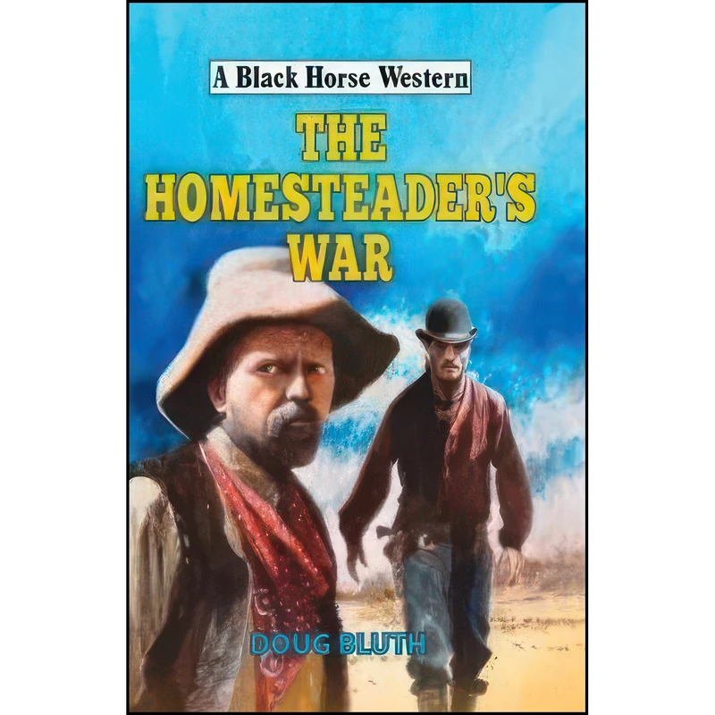 کتاب The Homesteader's War  اثر Doug Bluth انتشارات The Crowood Press Ltd