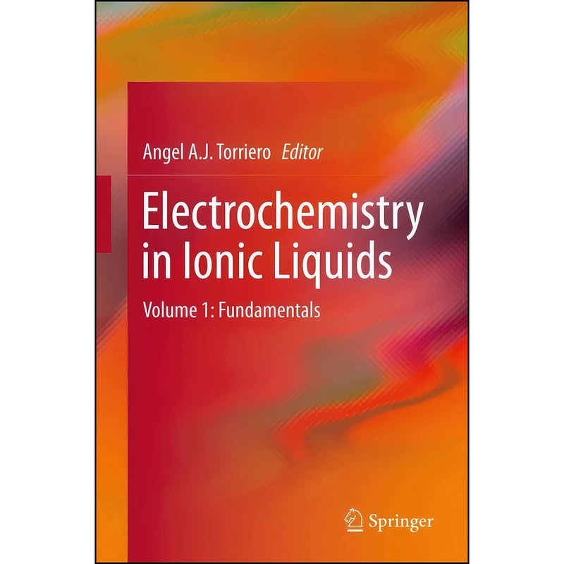 کتاب Electrochemistry in Ionic Liquids اثر Angel A. J. Torriero انتشارات Springer