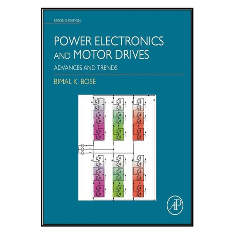 قیمت و خرید کتاب Power Electronics and Motor Drives اثر Bimal K. Bose