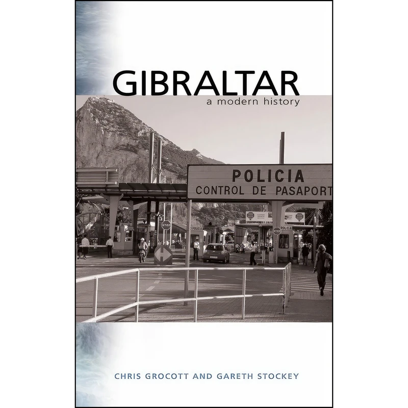 کتاب Gibraltar اثر Gareth Stockey and Chris Grocott انتشارات University of Wales Press