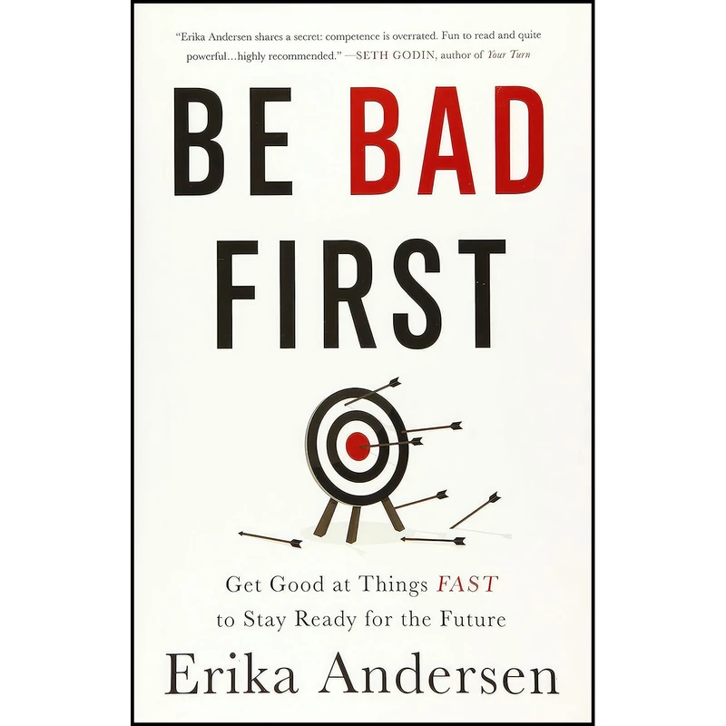 کتاب Be Bad First اثر Erika Andersen انتشارات Routledge