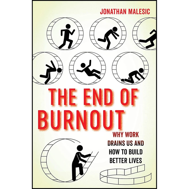 کتاب The End of Burnout اثر Jonathan Malesic انتشارات University of California Press