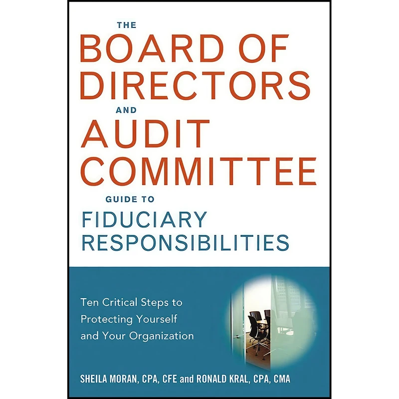 کتاب The Board of Directors and Audit Committee Guide to Fiduciary Responsibilities اثر جمعي از نويسندگان انتشارات AMACOM