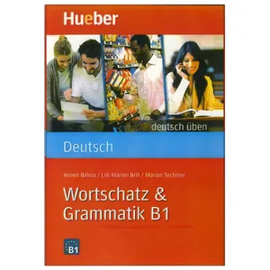 کتاب Wortschatz and Grammatik B1 اثر جمعی ازنویسندگان انتشارات هوبر