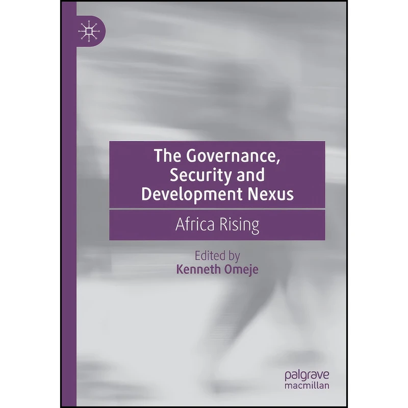 کتاب The Governance, Security and Development Nexus اثر Kenneth Omeje انتشارات تازه ها