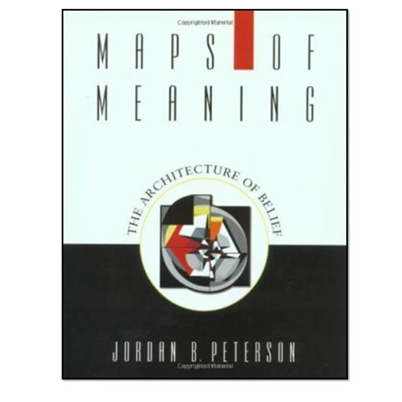 کتاب Maps of Meaning The Architecture of Belief اثر Jordan B. Peterson انتشارات مؤلفین طلایی