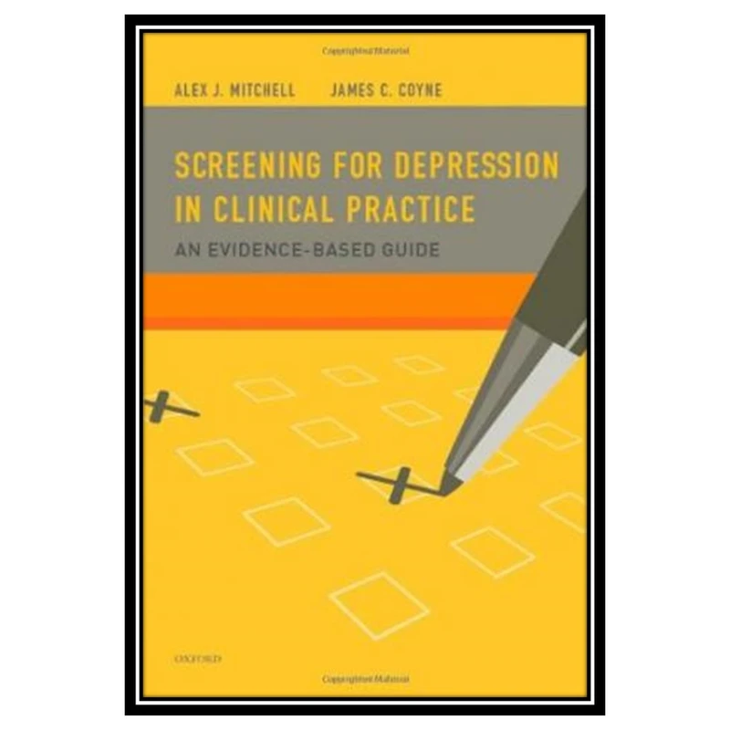 کتاب Screening for Depression in Clinical Practice: An Evidence-Based Guide اثر جمعی از نویسندگان انتشارات مؤلفین طلایی