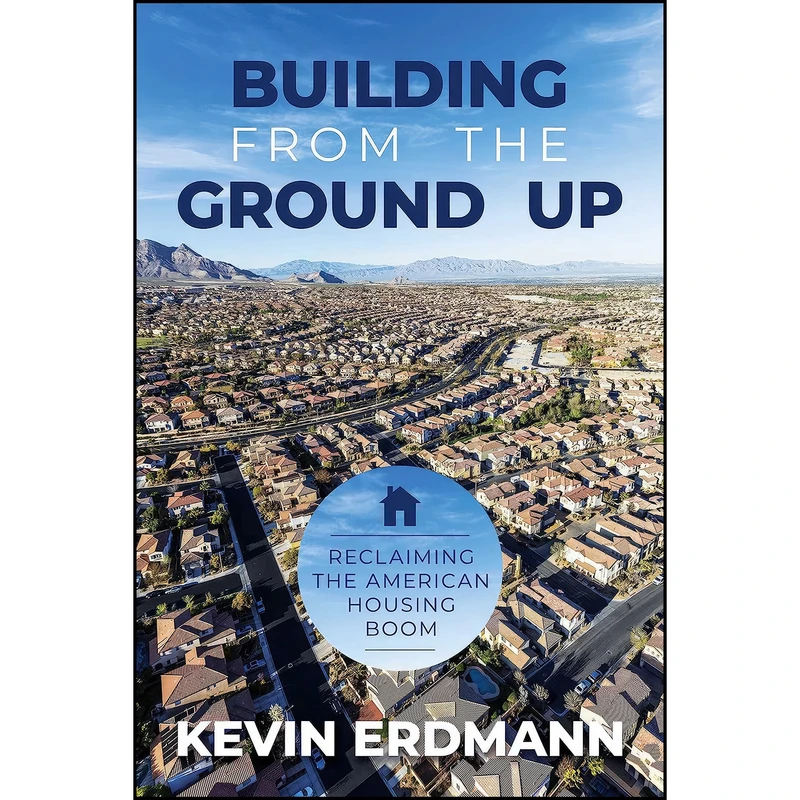 کتاب Building from the Ground Up اثر Kevin Erdmann انتشارات Post Hill Press