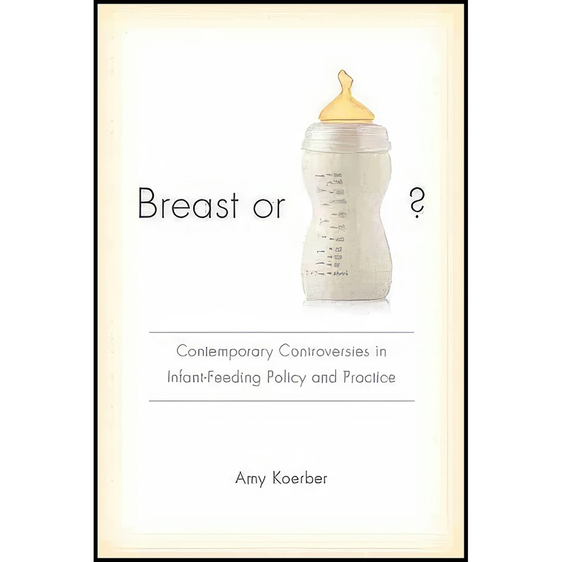کتاب Breast or Bottle? اثر Amy Koerber انتشارات University of South Carolina Press