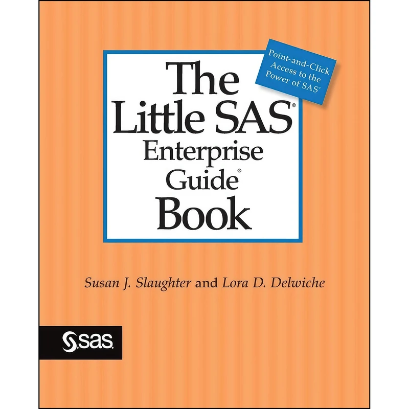 کتاب The Little SAS Enterprise Guide Book اثر جمعي از نويسندگان انتشارات SAS Institute