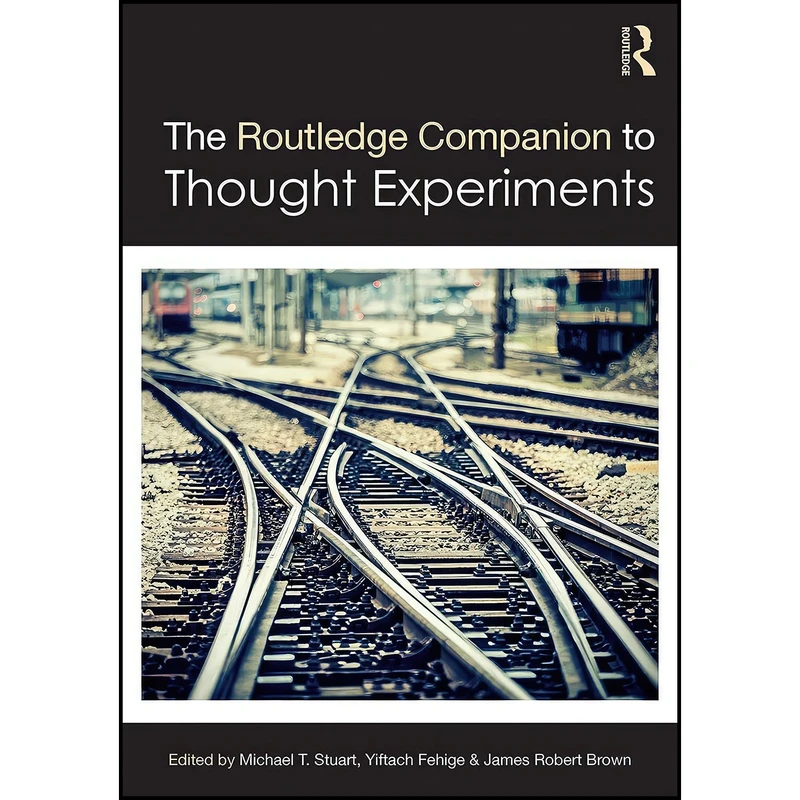 کتاب The Routledge Companion to Thought Experiments اثر جمعی از نویسندگان انتشارات Routledge