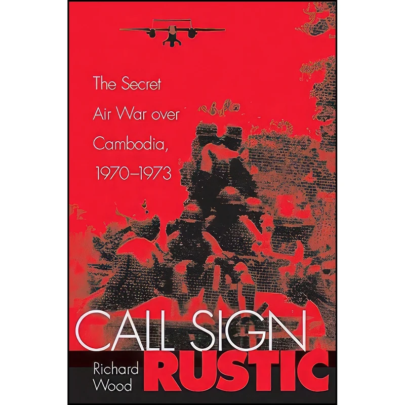 کتاب Call Sign Rustic اثر Richard Wood انتشارات Smithsonian Books
