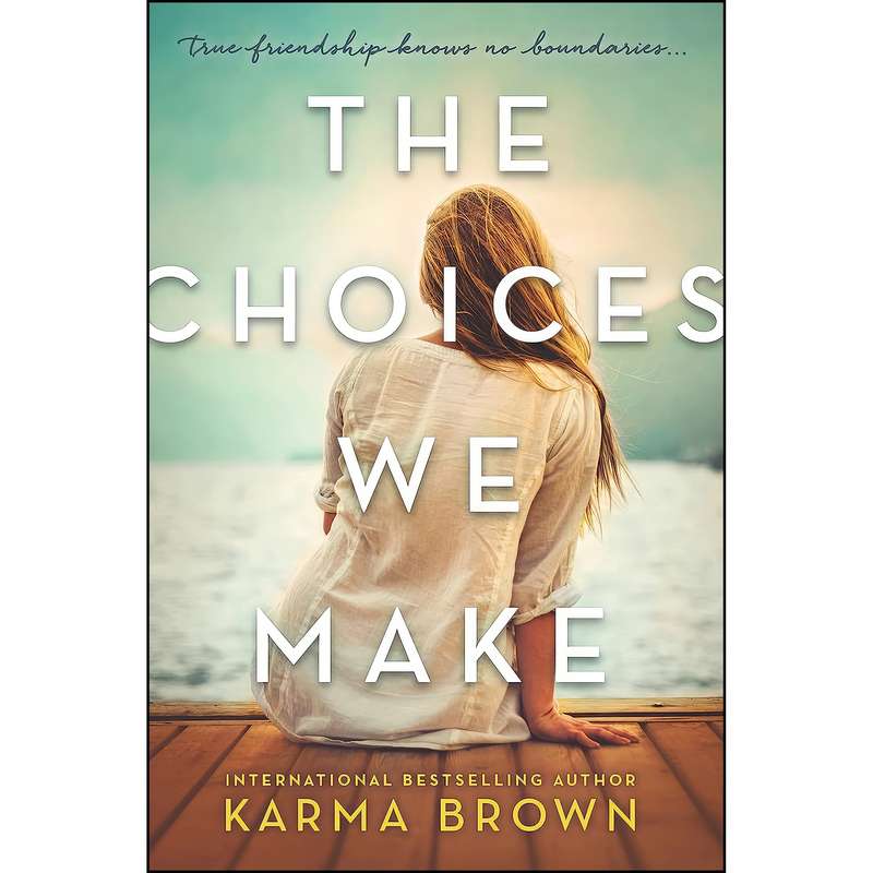 کتاب The Choices We Make اثر Karma Brown and Nikki Cole انتشارات MIRA