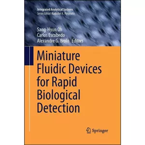 کتاب Miniature Fluidic Devices for Rapid Biological Detection  اثر جمعي از نويسندگان انتشارات تازه ها
