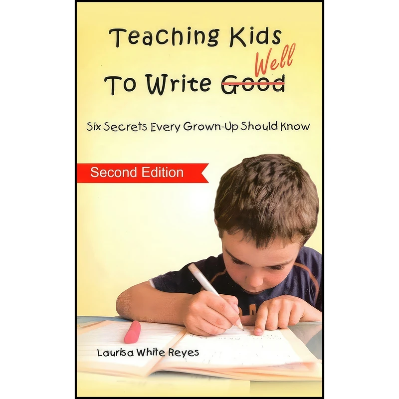 کتاب Teaching Kids to Write Well اثر Laurisa White Reyes انتشارات بله