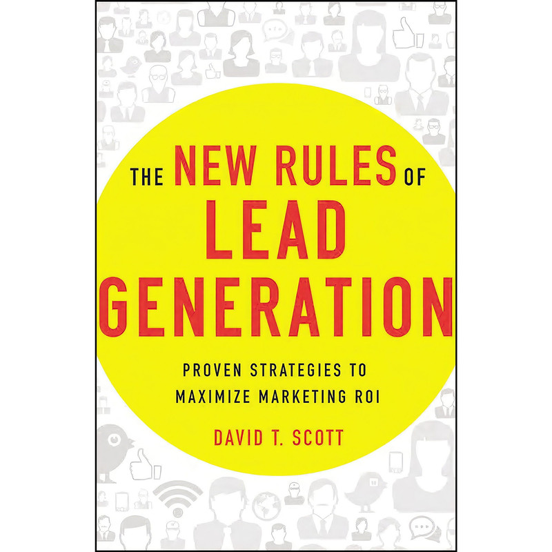 کتاب The New Rules of Lead Generation اثر David T. Scott انتشارات AMACOM