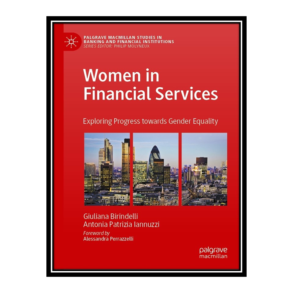 کتاب Women in Financial Services اثر Giuliana Birindelli, Antonia Patrizia Iannuzzi انتشارات مؤلفين طلايي