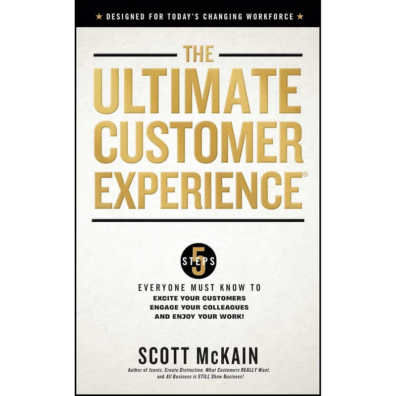 کتاب The Ultimate Customer Experience اثر Scott McKain انتشارات Forefront Books