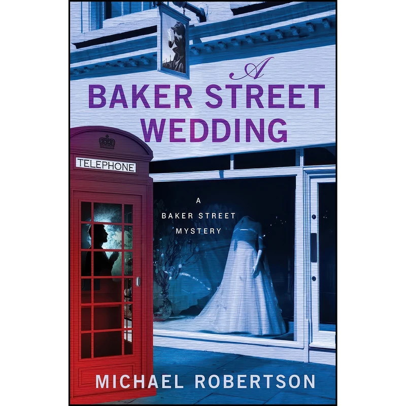 کتاب A Baker Street Wedding اثر Michael Robertson انتشارات Minotaur Books