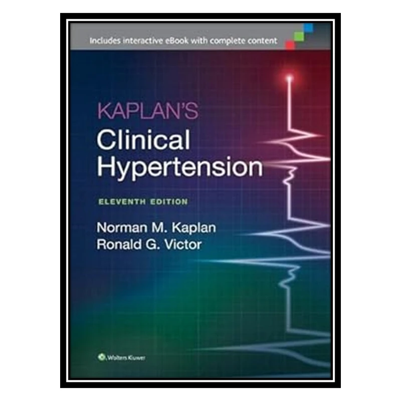 کتاب Kaplans Clinical Hypertension اثر Norman M. Kaplan , Ronald G. Victor انتشارات مؤلفین طلایی