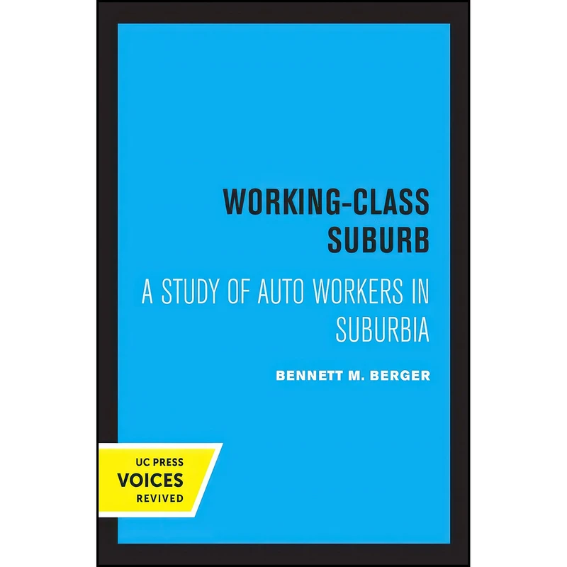 کتاب Working-Class Suburb اثر Bennett M. Berger انتشارات University of California Press