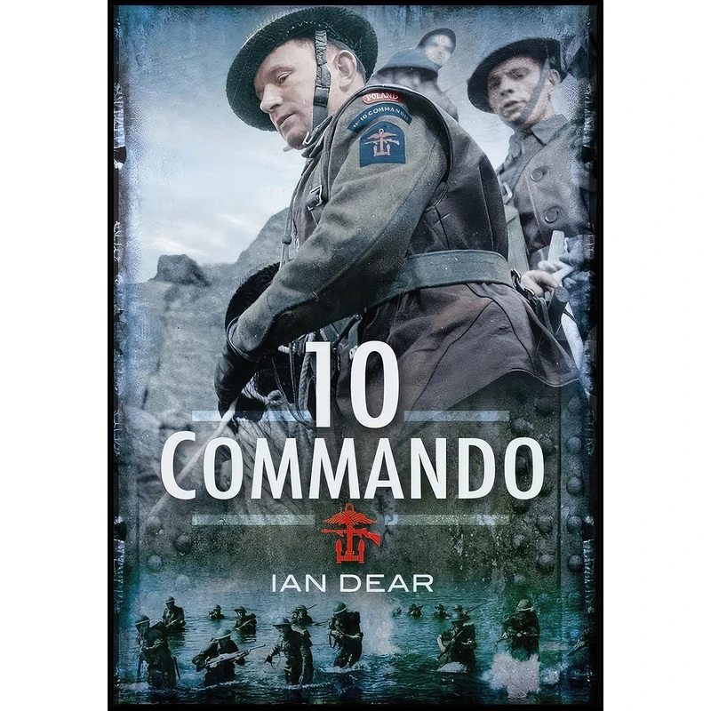 کتاب Ten Commando اثر I. C. B. Dear انتشارات Pen and Sword Military