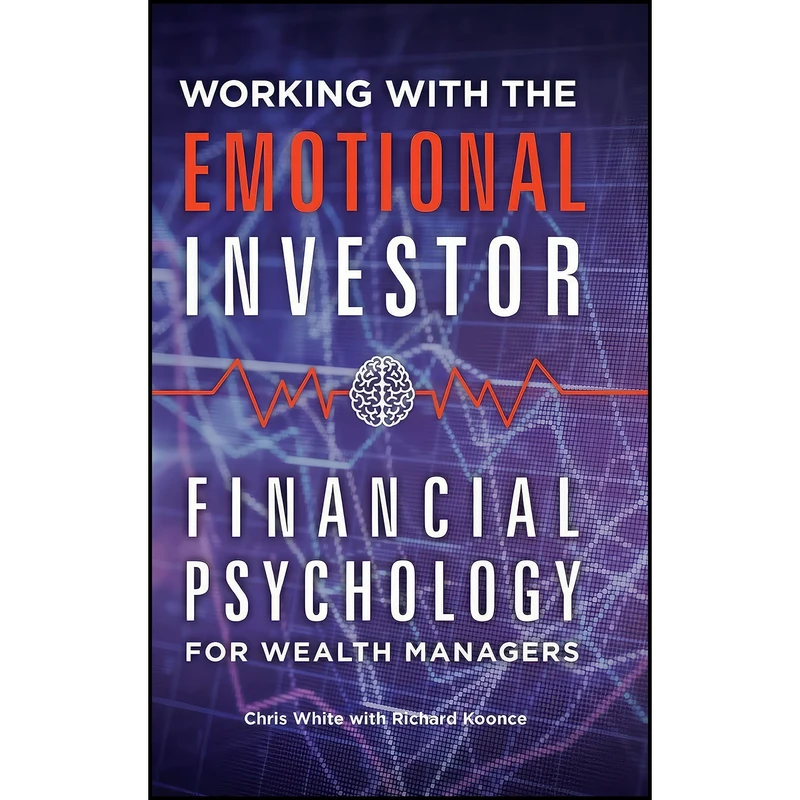 کتاب Working with the Emotional Investor اثر جمعي از نويسندگان انتشارات Praeger