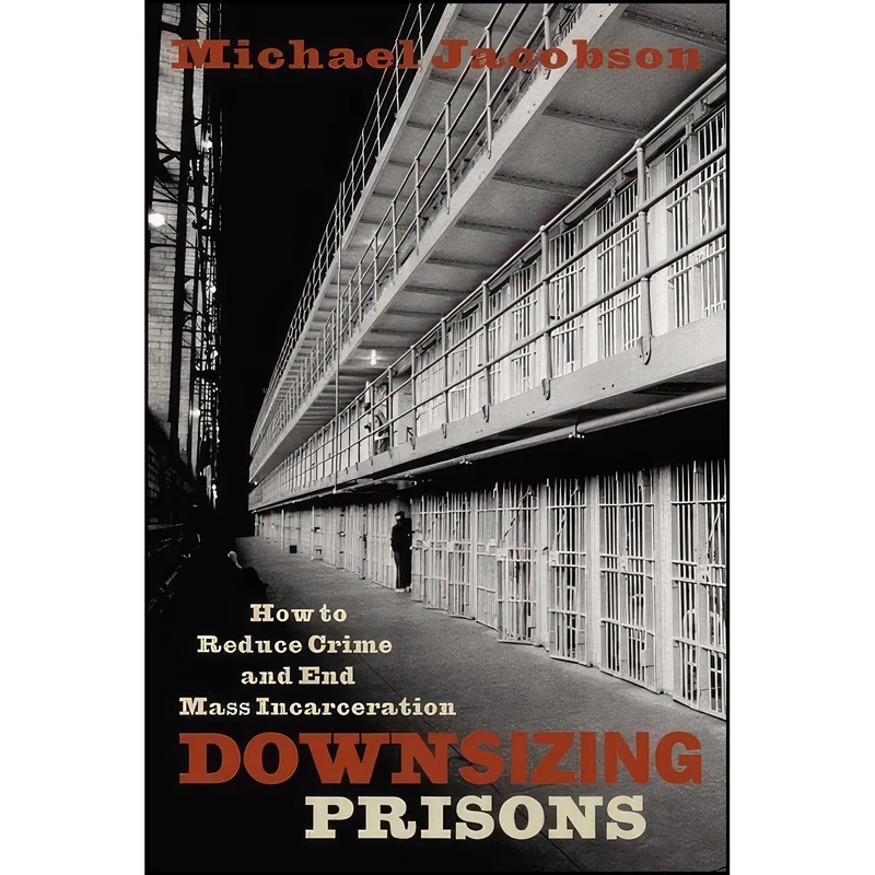 کتاب Downsizing Prisons اثر Michael Jacobson انتشارات NYU Press