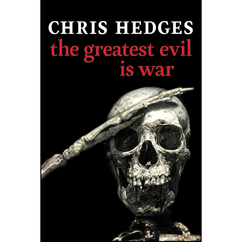 کتاب The Greatest Evil is War اثر Chris Hedges انتشارات Seven Stories Press