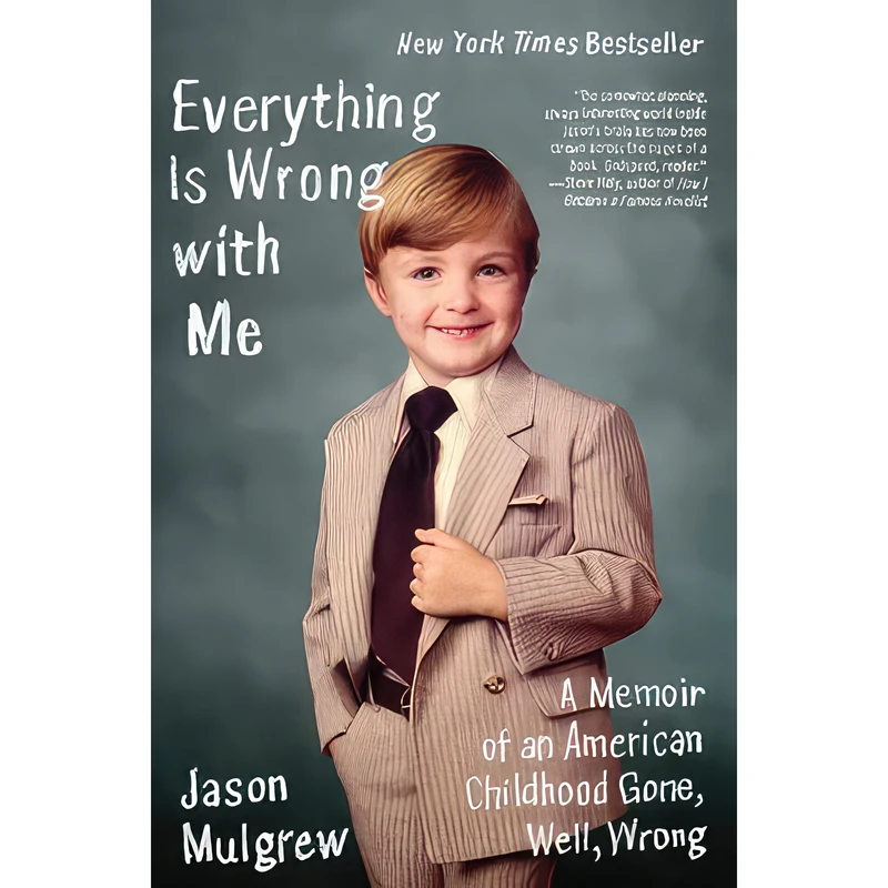 کتاب Everything Is Wrong with Me اثر Jason Mulgrew انتشارات Harper Perennial