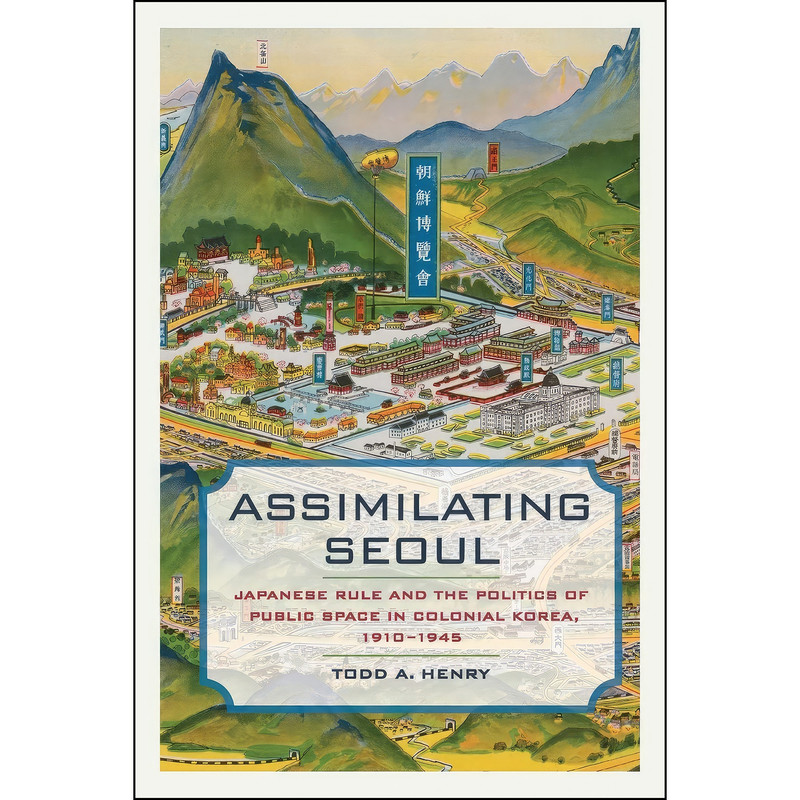 کتاب Assimilating Seoul اثر Todd A. Henry انتشارات University of California Press